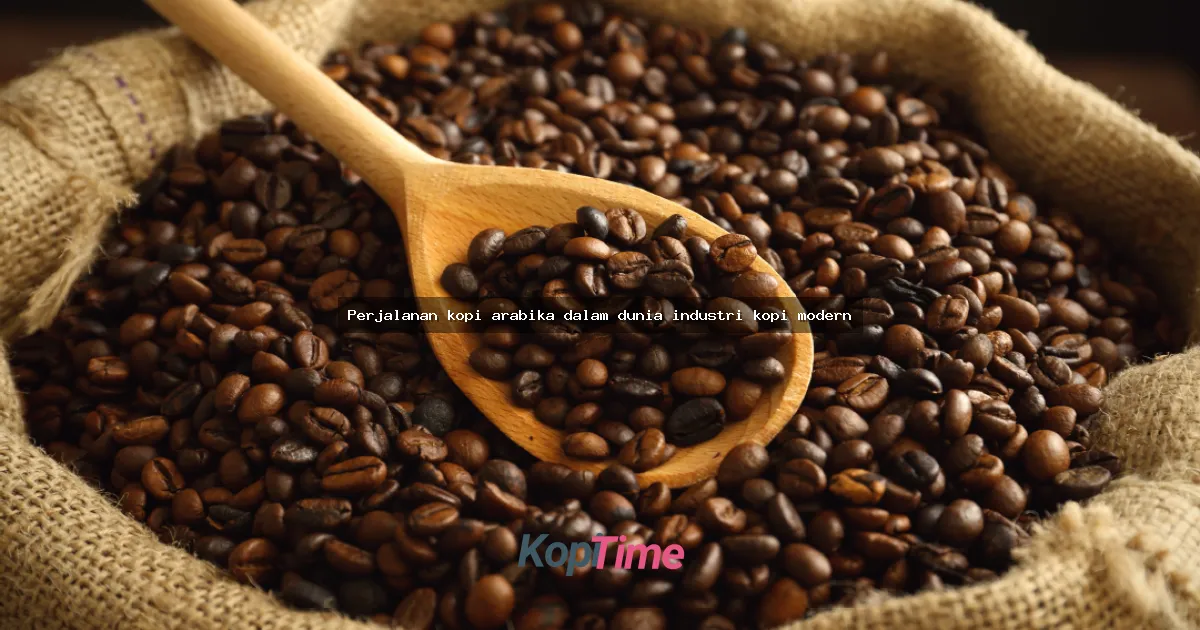 Perjalanan kopi arabika dalam dunia industri kopi modern