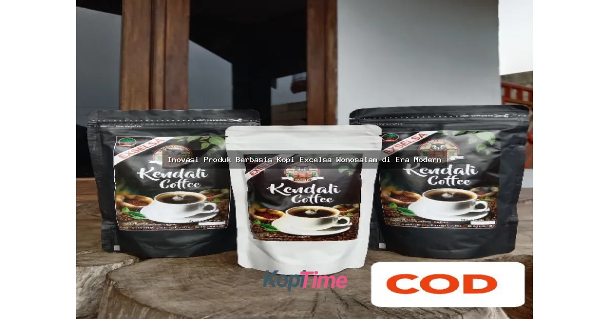 Inovasi Produk Berbasis Kopi Excelsa Wonosalam di Era Modern