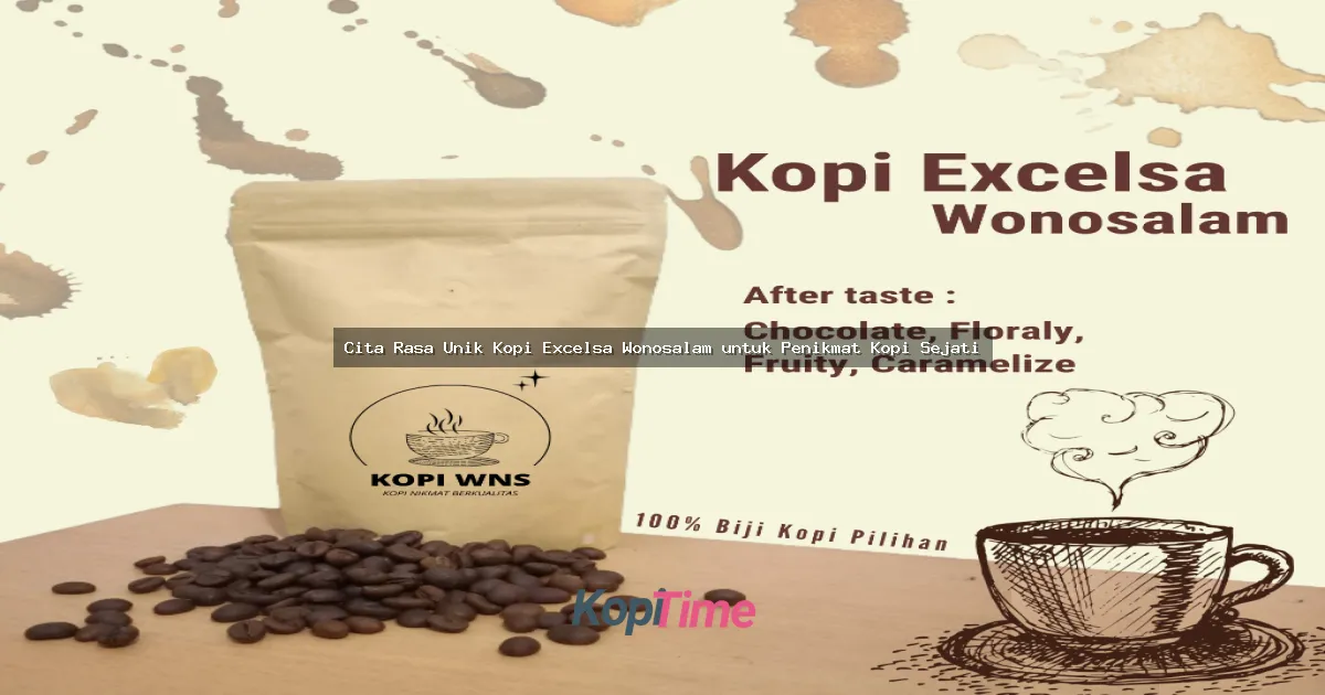 Cita Rasa Unik Kopi Excelsa Wonosalam untuk Penikmat Kopi Sejati