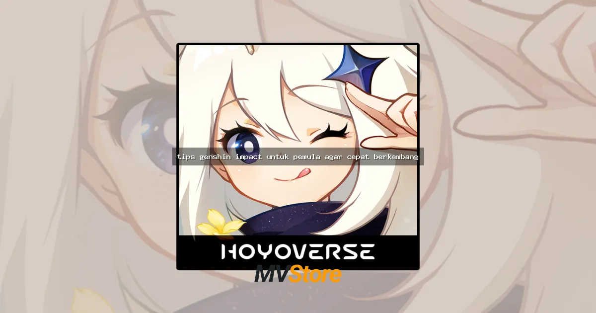 tips genshin impact untuk pemula agar cepat berkembang