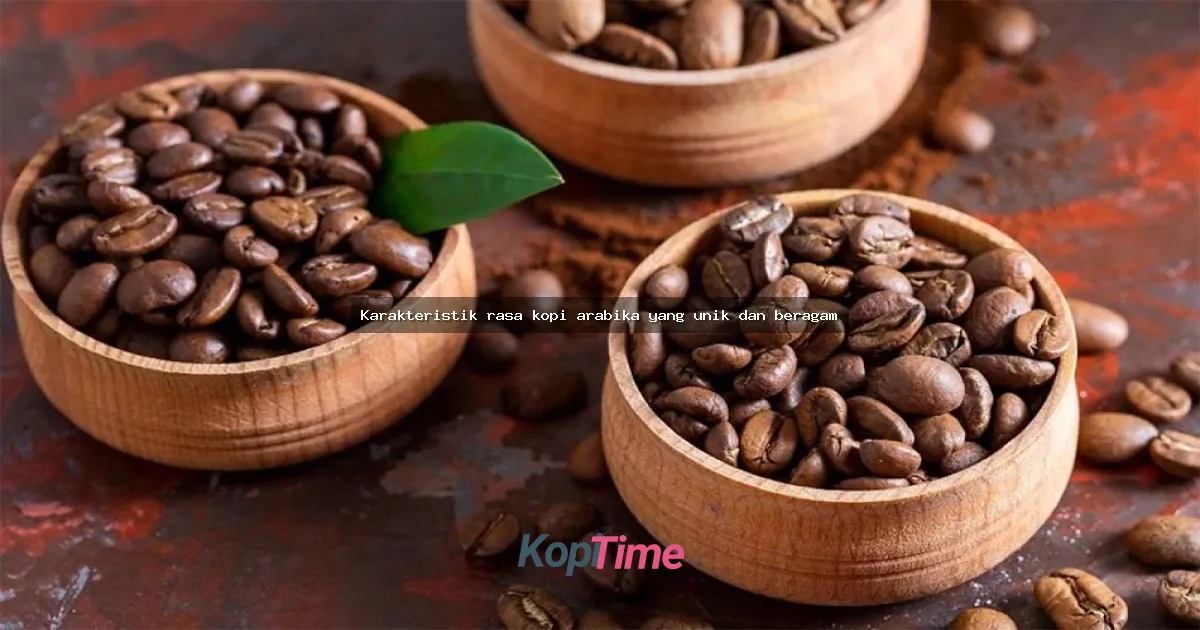 Karakteristik rasa kopi arabika yang unik dan beragam