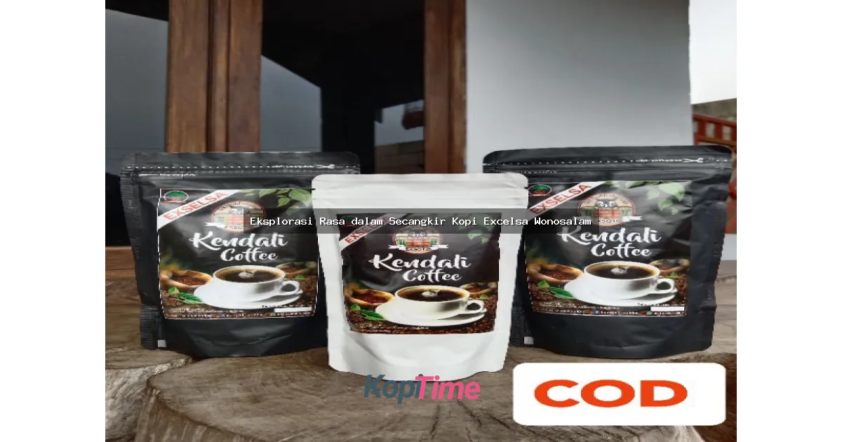Eksplorasi Rasa dalam Secangkir Kopi Excelsa Wonosalam