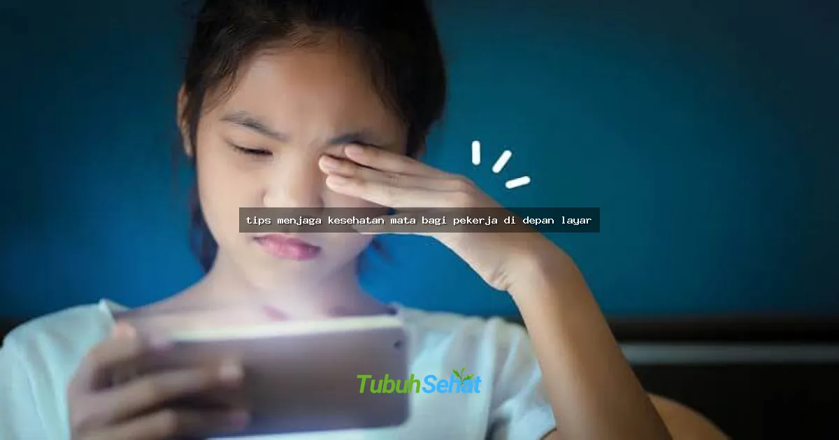 tips menjaga kesehatan mata bagi pekerja di depan layar