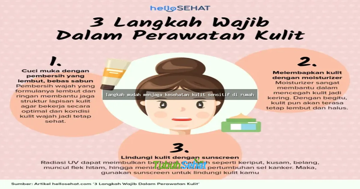langkah mudah menjaga kesehatan kulit sensitif di rumah