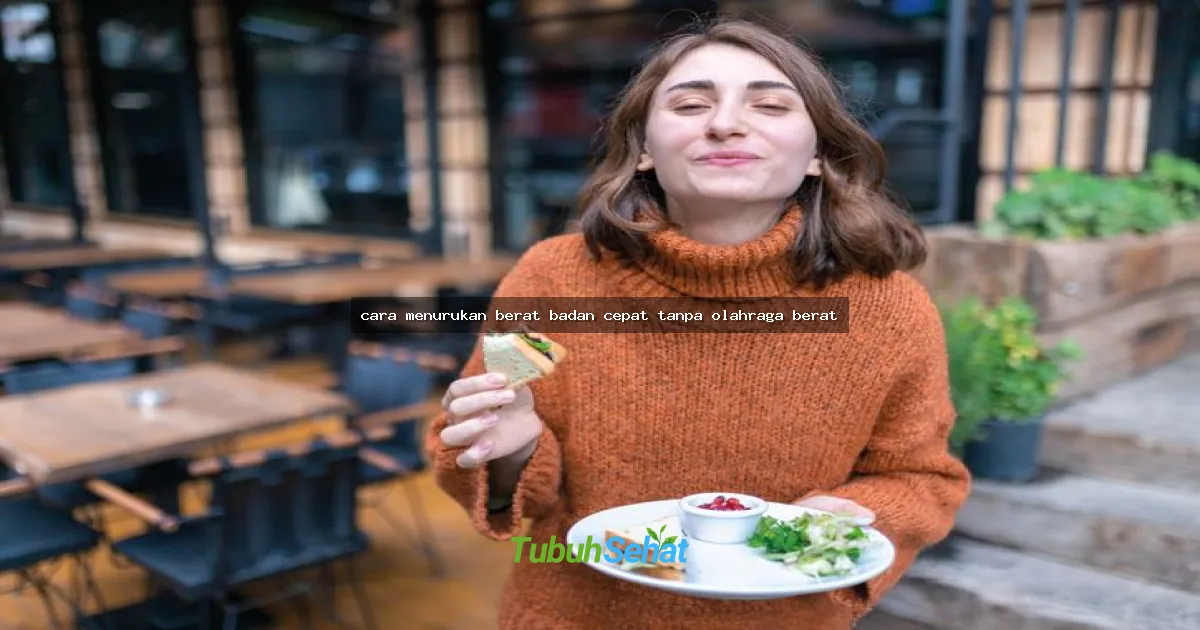 cara menurukan berat badan cepat tanpa olahraga berat