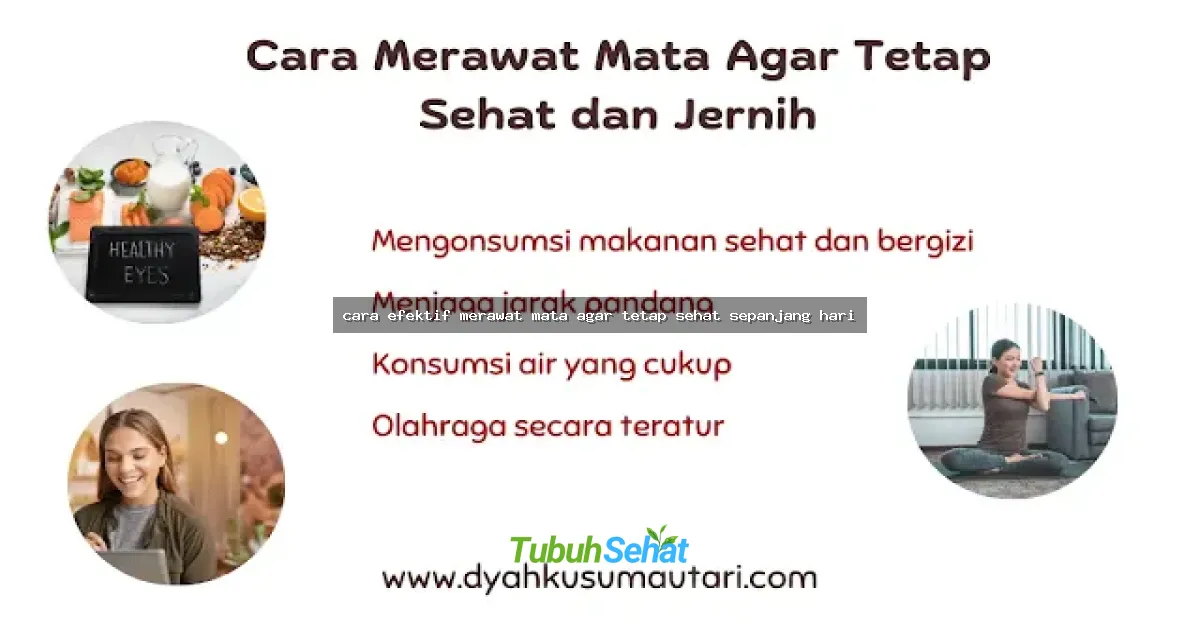 cara efektif merawat mata agar tetap sehat sepanjang hari