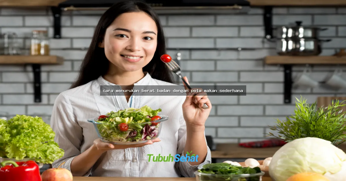 cara menurukan berat badan dengan pola makan sederhana
