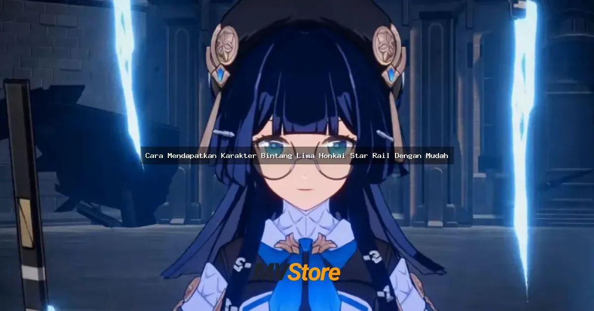 Cara Mendapatkan Karakter Bintang Lima Honkai Star Rail Dengan Mudah