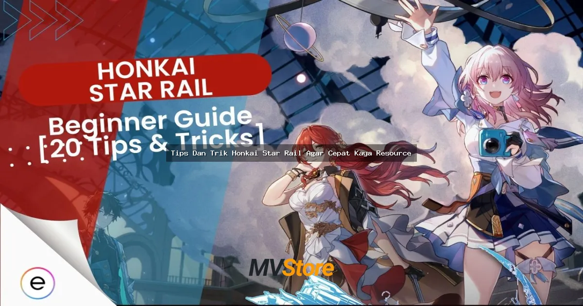 Tips Dan Trik Honkai Star Rail Agar Cepat Kaya Resource