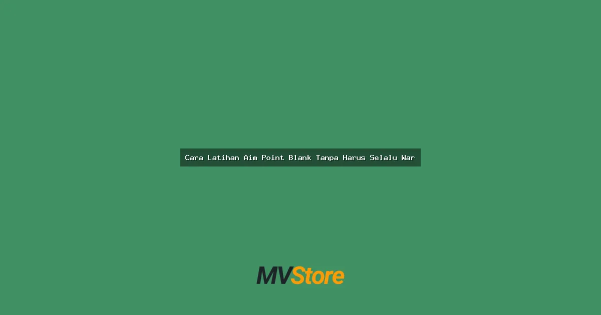 Cara Latihan Aim Point Blank Tanpa Harus Selalu War: Tips Anti Noob yang Bikin Pro!