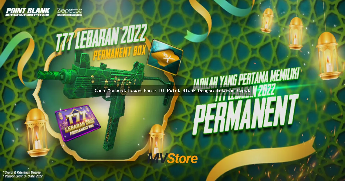 Cara Membuat Lawan Panik Di Point Blank Dengan Tekanan Cepat: Guide Ultimate buat Kamu yang Mau Jadi Pro Player