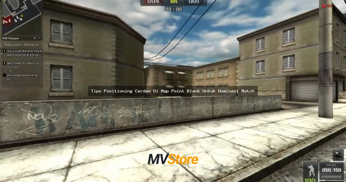 Tips Positioning Cerdas Di Map Point Blank Untuk Dominasi Match