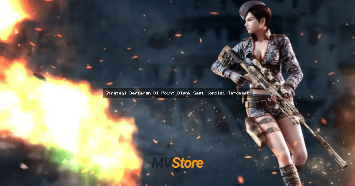 Strategi Bertahan Di Point Blank Saat Kondisi Terdesak: Tips Anti-Panik Buat Pemain Pro!