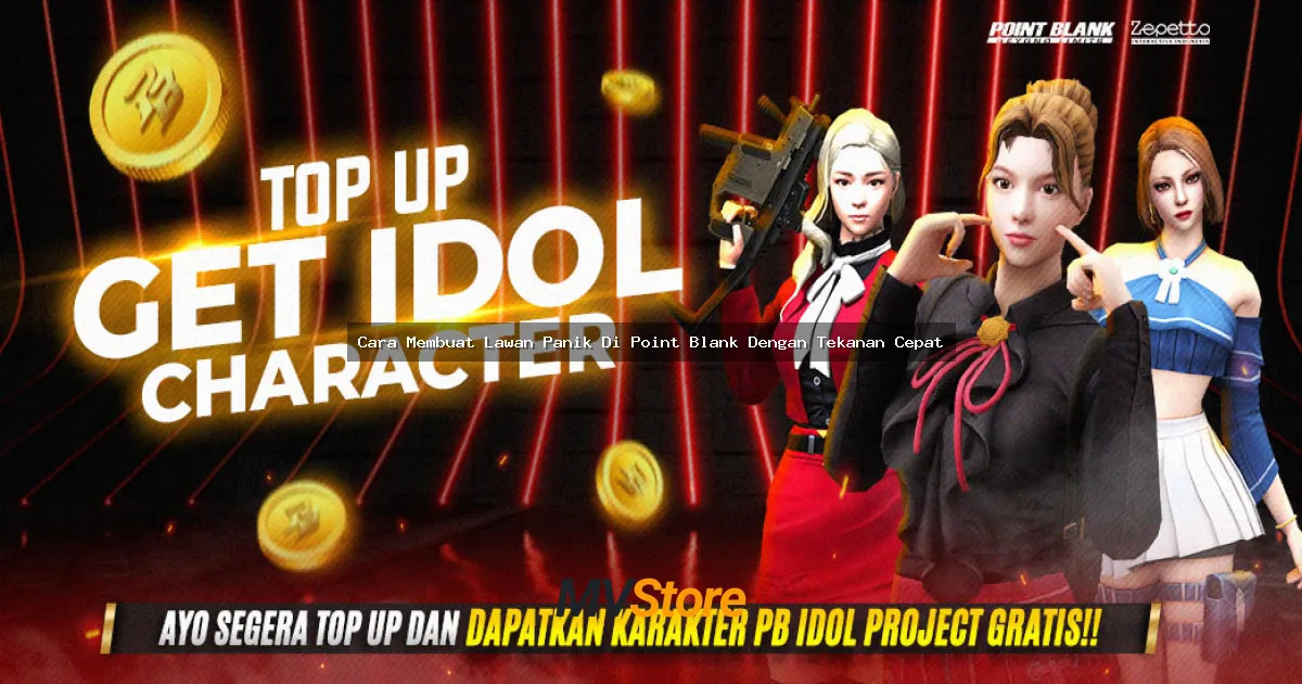 Cara Membuat Lawan Panik Di Point Blank Dengan Tekanan Cepat: Guide Ultimate Anti-Tilt