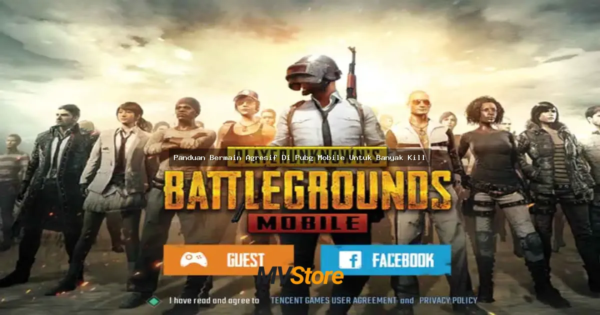 Panduan Bermain Agresif Di Pubg Mobile Untuk Banyak Kill