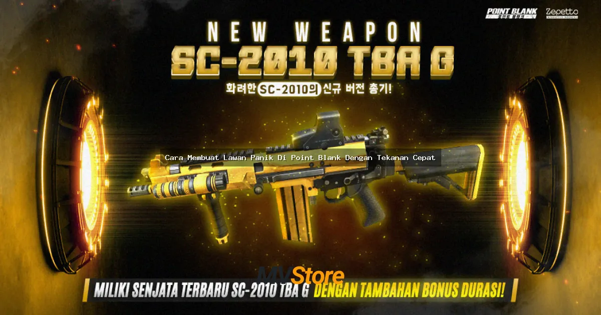 Cara Membuat Lawan Panik Di Point Blank Dengan Tekanan Cepat: Ultimate Guide Anti-Mainstream!