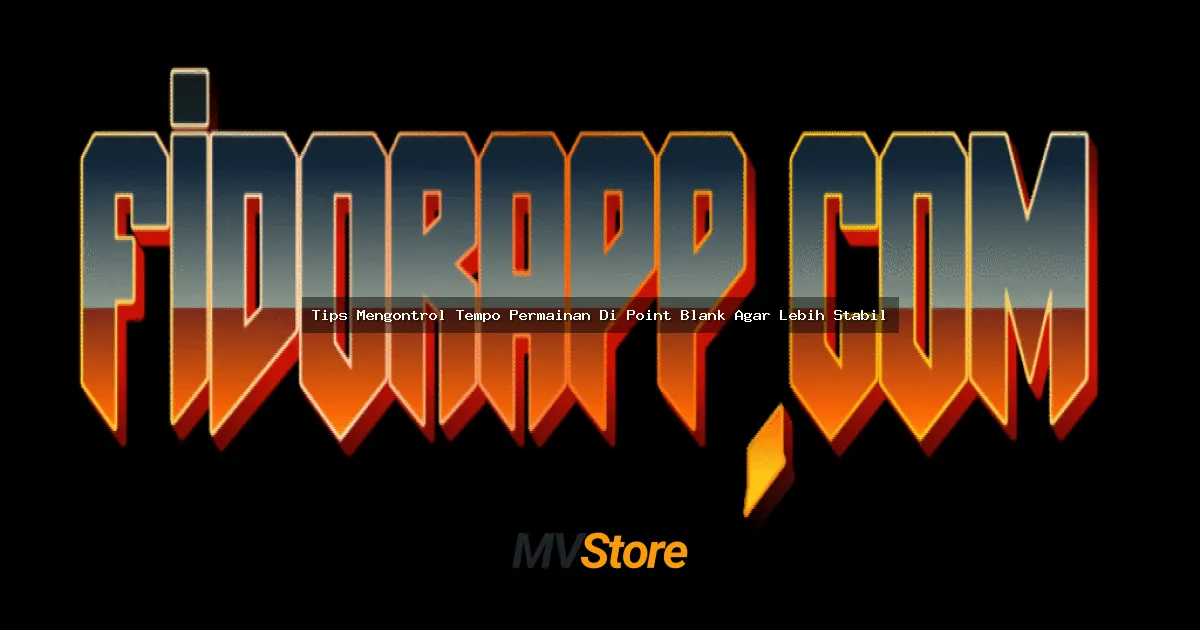 Tips Mengontrol Tempo Permainan Di Point Blank Agar Lebih Stabil
