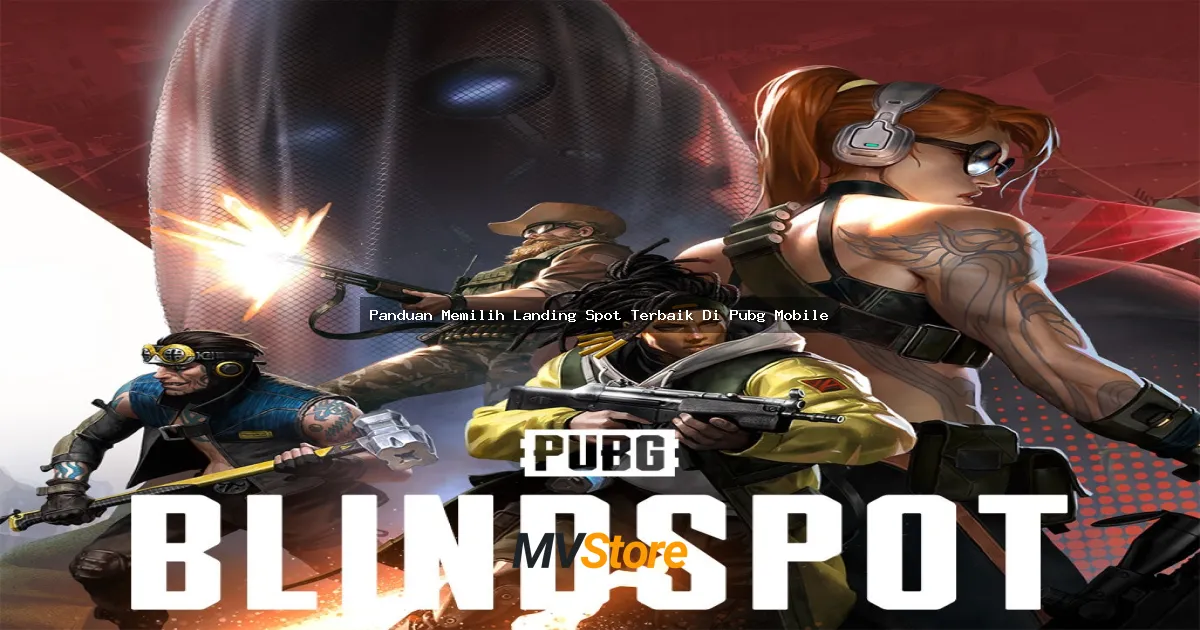 Panduan Memilih Landing Spot Terbaik Di Pubg Mobile: Strategi Juara Dari Drop Sampai End Game