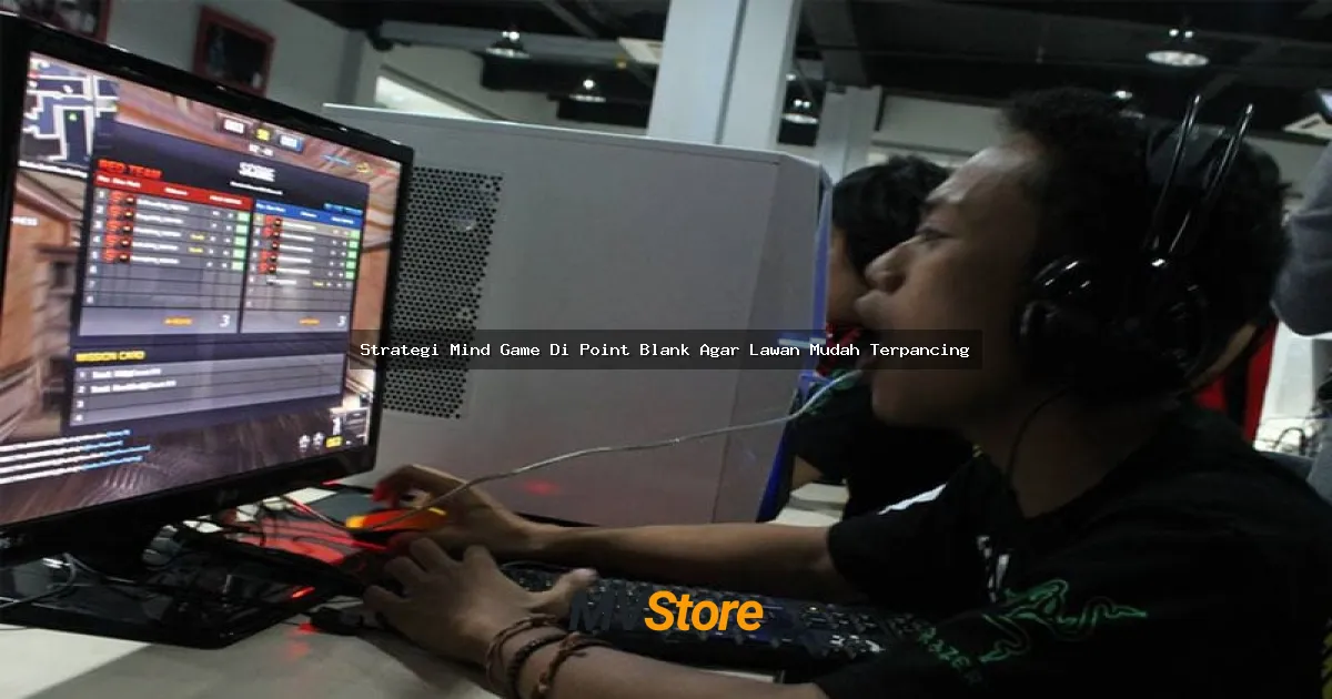 Strategi Mind Game Di Point Blank Agar Lawan Mudah Terpancing