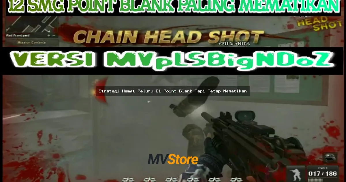 Strategi Hemat Peluru Di Point Blank Tapi Tetap Mematikan
