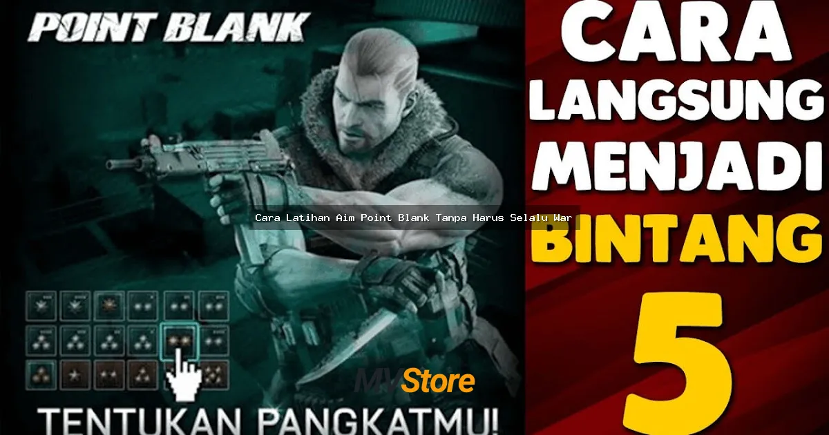 Cara Latihan Aim Point Blank Tanpa Harus Selalu War: Skill Meningkat, Emosi Tetap Stabil