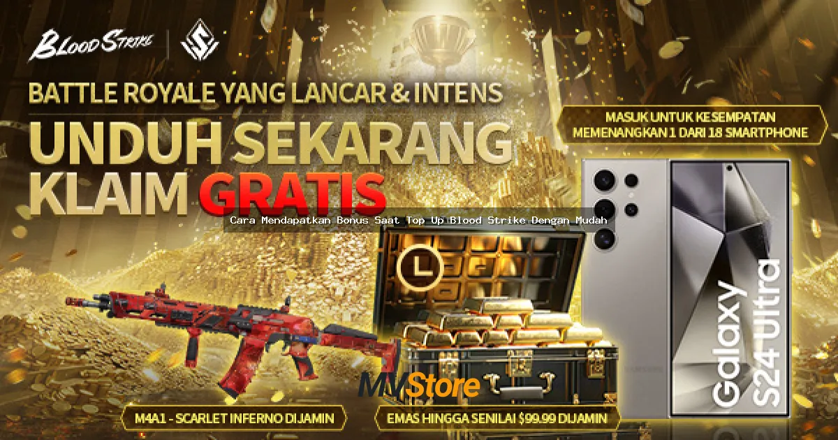 Cara Mendapatkan Bonus Saat Top Up Blood Strike Dengan Mudah: Tips & Trik Gacor 2024