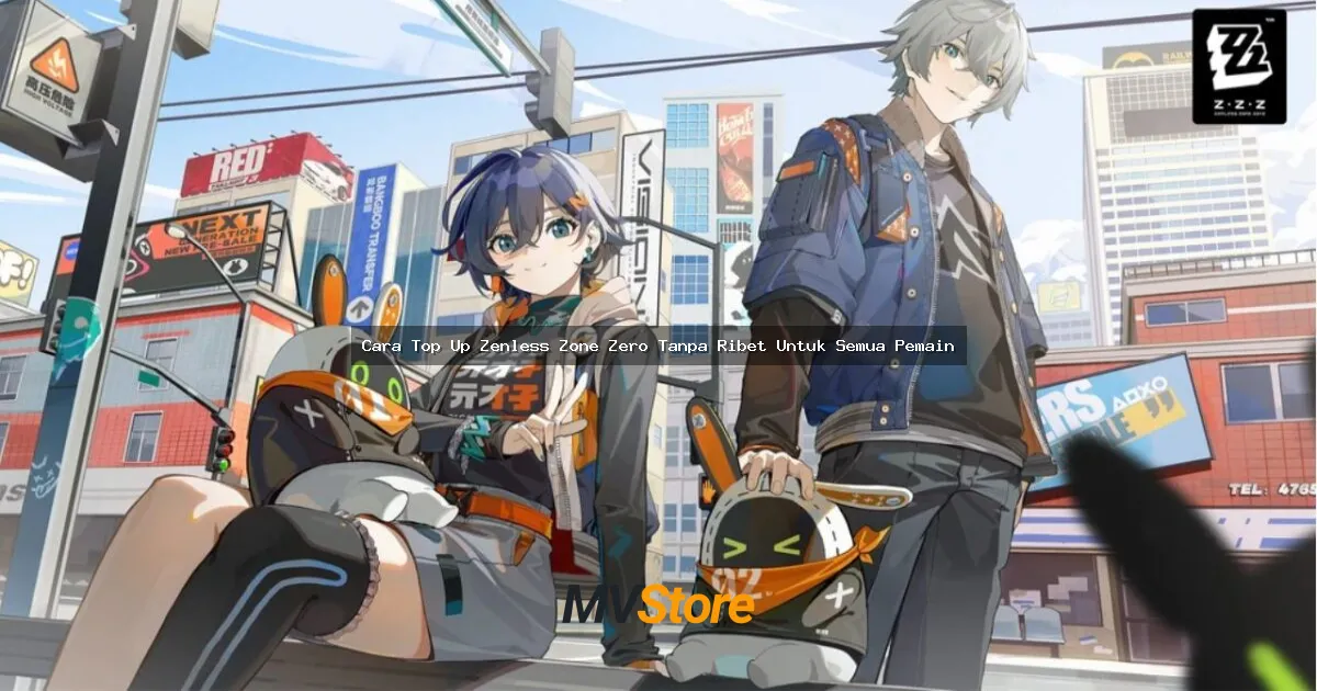 Cara Top Up Zenless Zone Zero Tanpa Ribet Untuk Semua Pemain