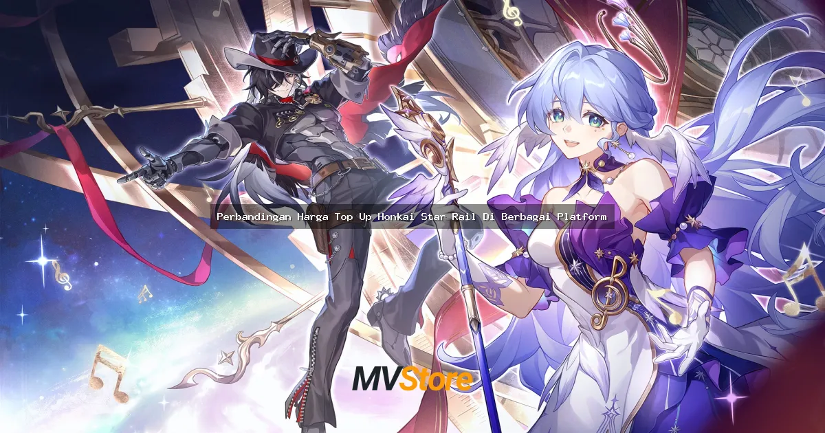 Perbandingan Harga Top Up Honkai Star Rail Di Berbagai Platform: Mana yang Paling Worth It?