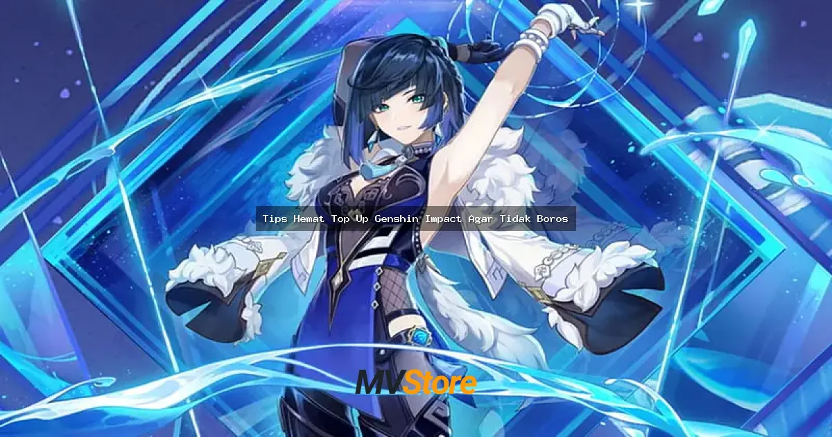 Tips Hemat Top Up Genshin Impact Agar Tidak Boros: Cuan Max Gacha Lancar!