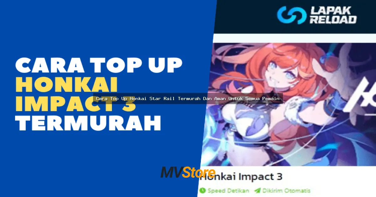 Cara Top Up Honkai Star Rail Termurah Dan Aman Untuk Semua Pemain