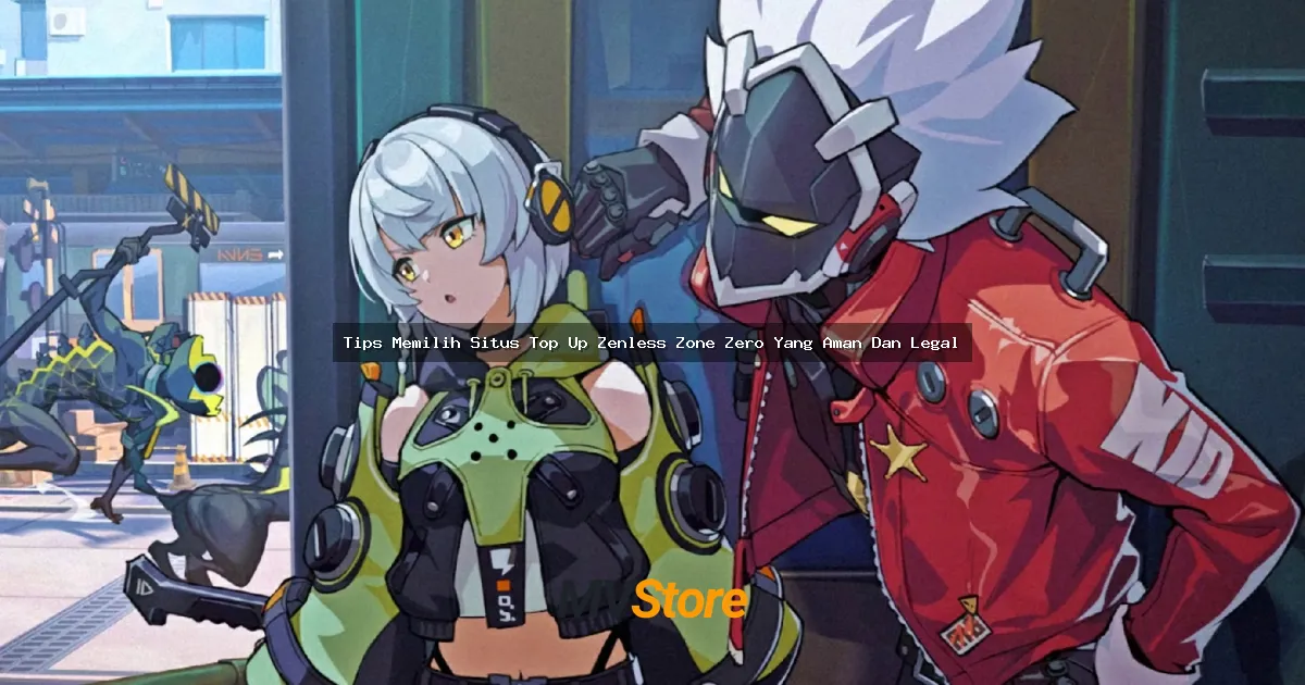 Tips Memilih Situs Top Up Zenless Zone Zero Yang Aman Dan Legal