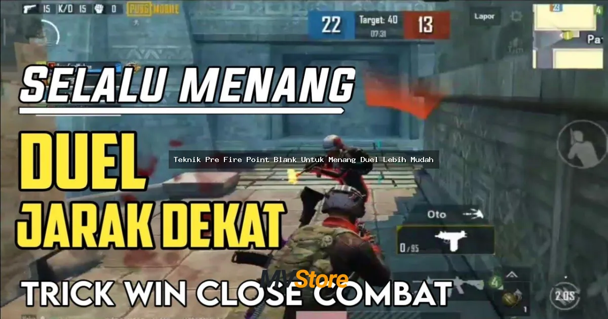 Teknik Pre Fire Point Blank Untuk Menang Duel Lebih Mudah