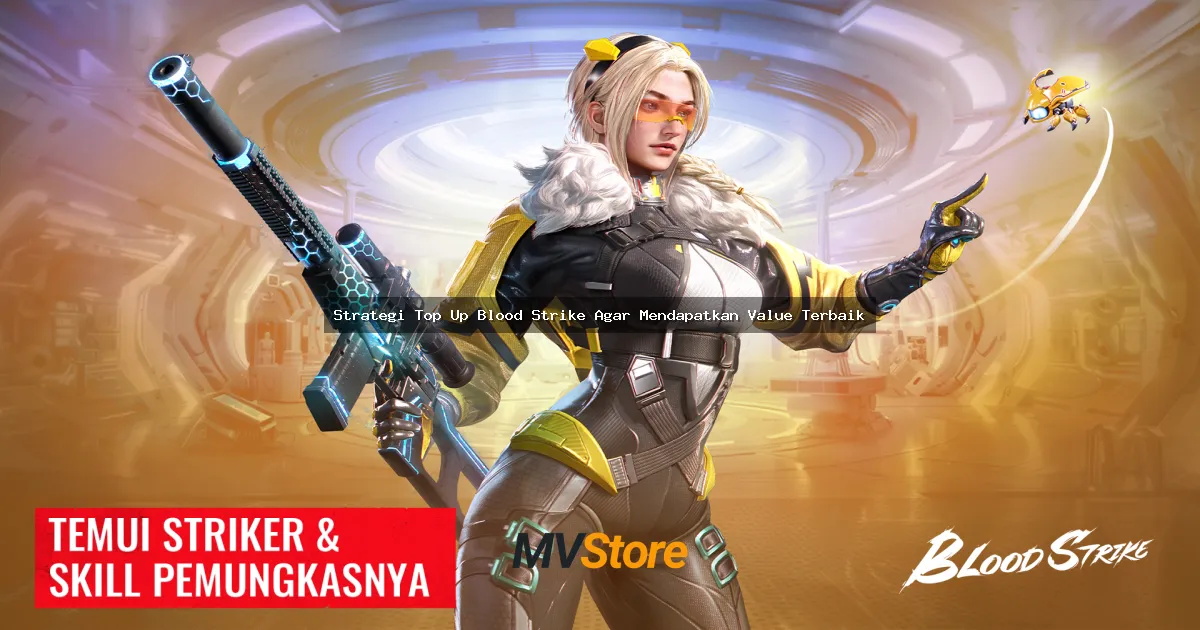 Strategi Top Up Blood Strike Agar Mendapatkan Value Terbaik