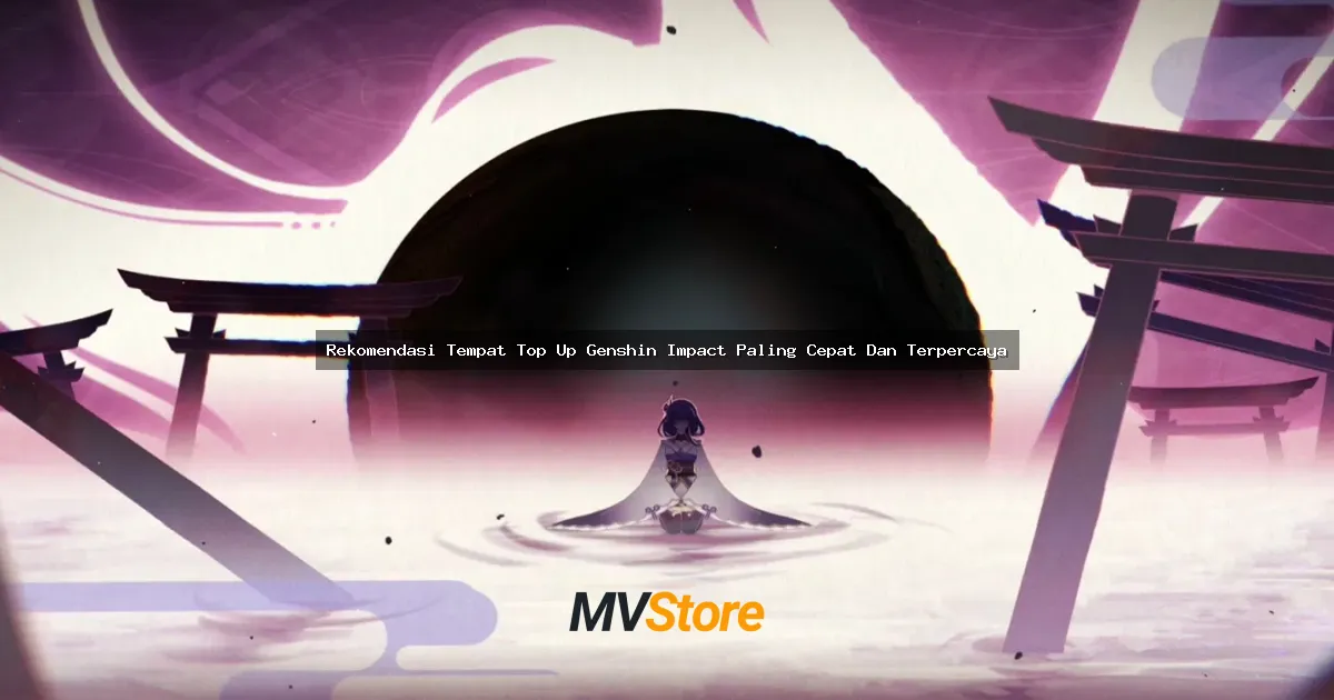 Rekomendasi Tempat Top Up Genshin Impact Paling Cepat Dan Terpercaya 2024