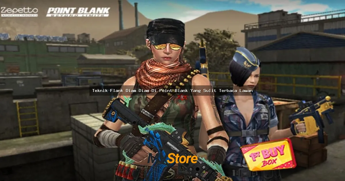 Teknik Flank Diam-Diam di Point Blank yang Sulit Terbaca Lawan: Cara Gue Main Kayak Ninja!