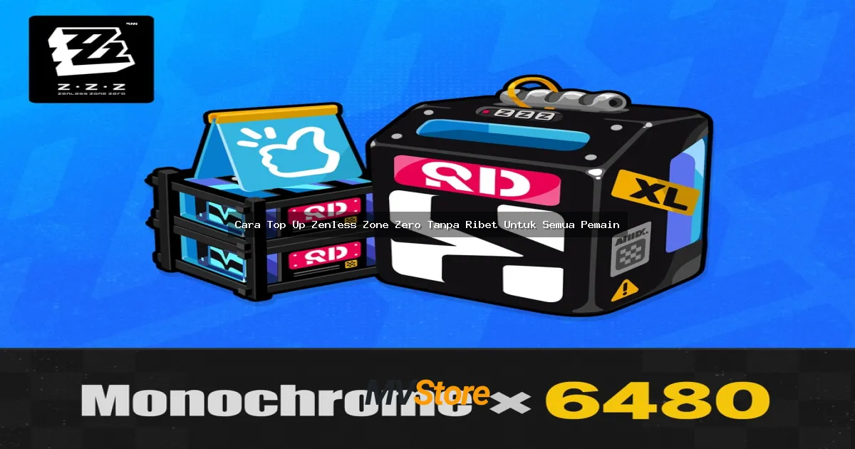 Cara Top Up Zenless Zone Zero Tanpa Ribet Untuk Semua Pemain