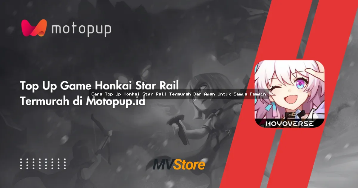 Cara Top Up Honkai Star Rail Termurah Dan Aman Untuk Semua Pemain