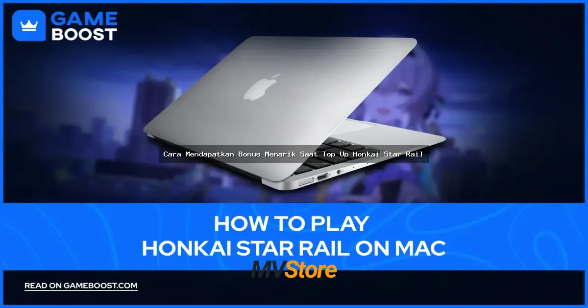 Cara Mendapatkan Bonus Menarik Saat Top Up Honkai Star Rail