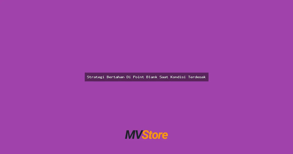 Strategi Bertahan Di Point Blank Saat Kondisi Terdesak: Tips Anti-Panik Buat Main PB Makin Pro!