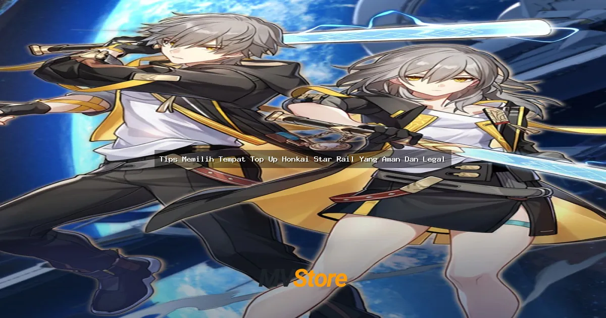 Tips Memilih Tempat Top Up Honkai Star Rail Yang Aman Dan Legal