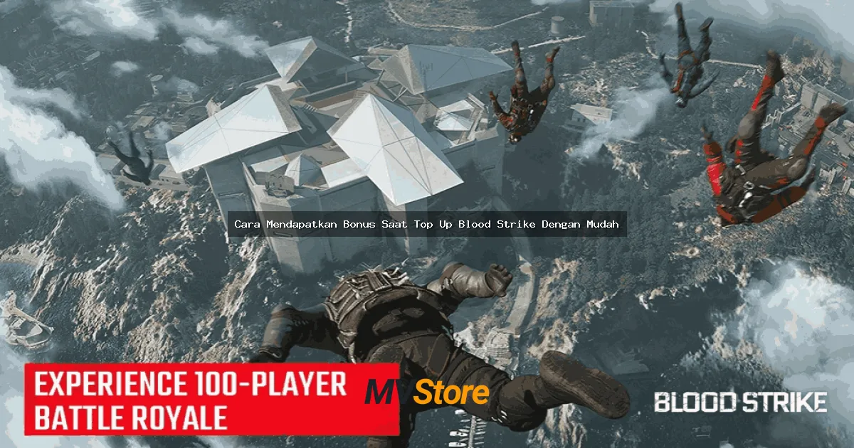 Cara Mendapatkan Bonus Saat Top Up Blood Strike Dengan Mudah