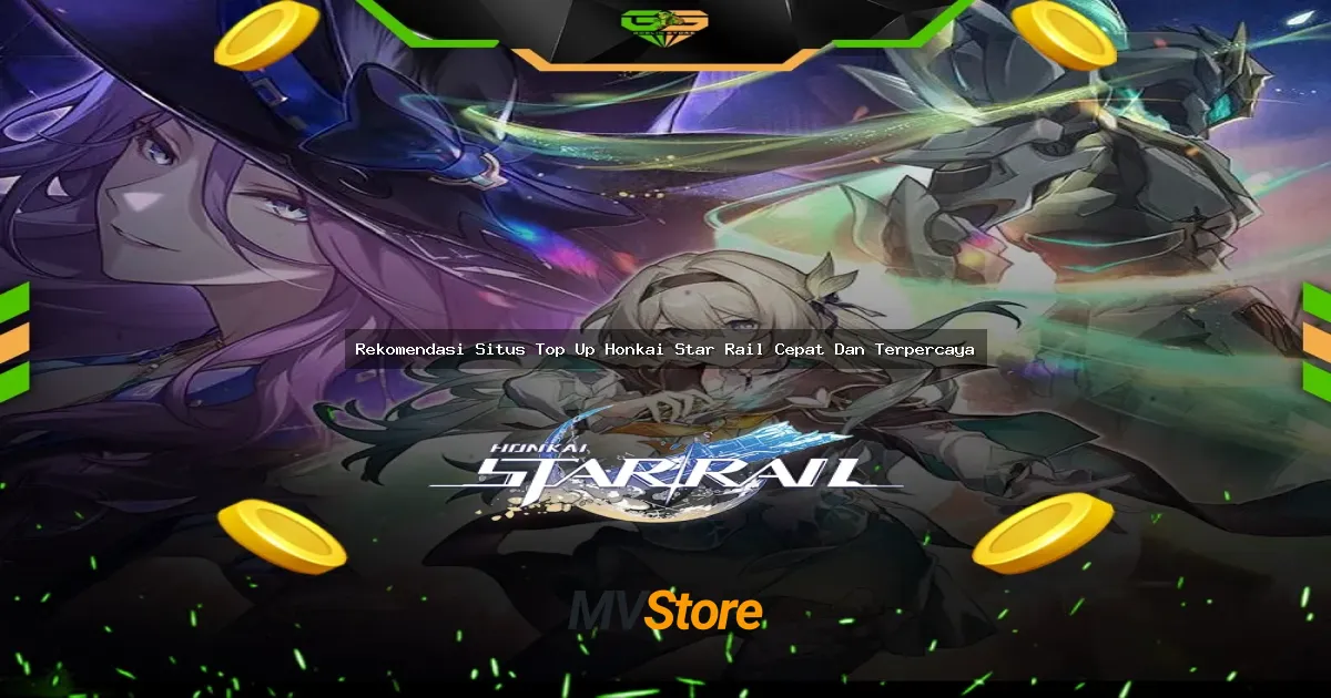 Rekomendasi Situs Top Up Honkai Star Rail Cepat Dan Terpercaya 2024