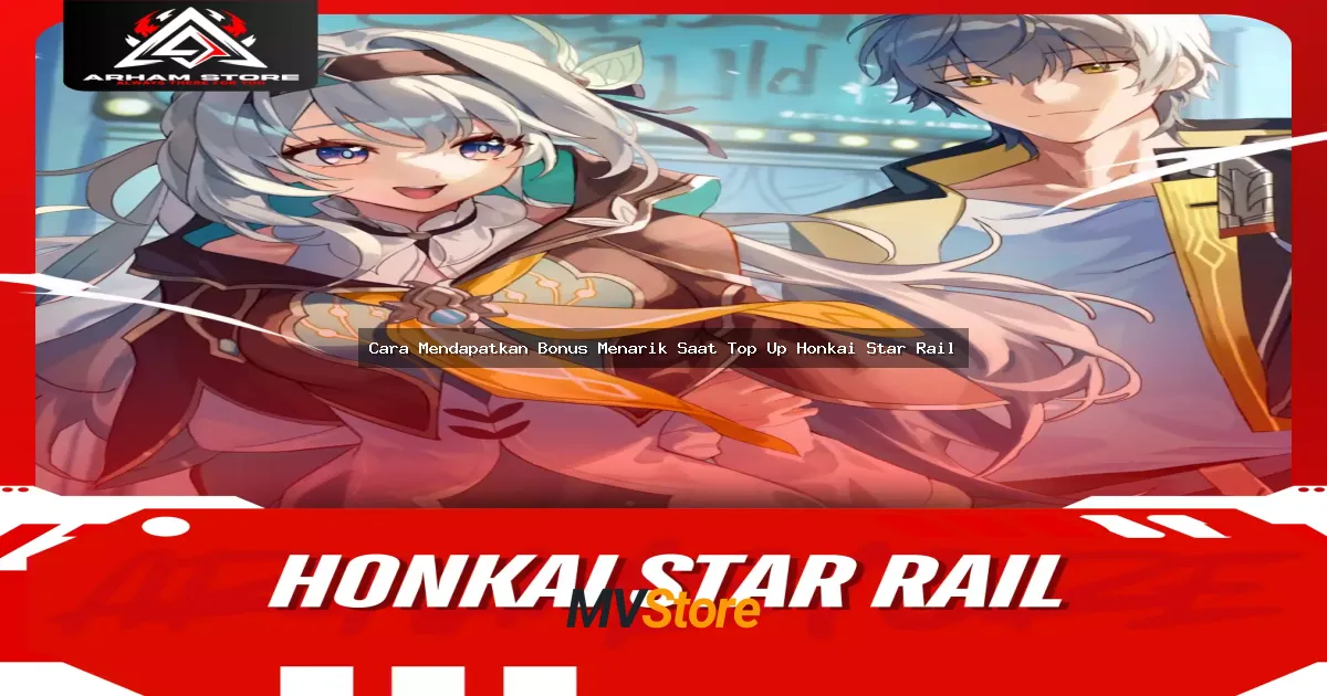 Cara Mendapatkan Bonus Menarik Saat Top Up Honkai Star Rail: Panduan Lengkap Buat Gamers Jaksel