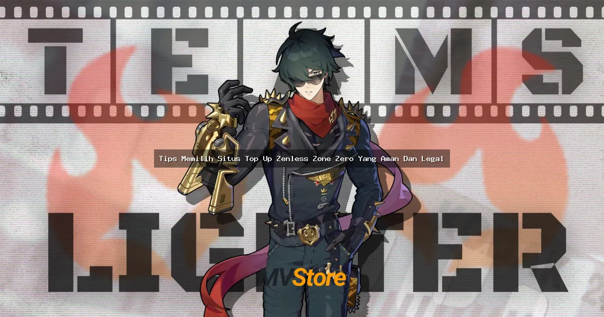 Tips Memilih Situs Top Up Zenless Zone Zero Yang Aman Dan Legal