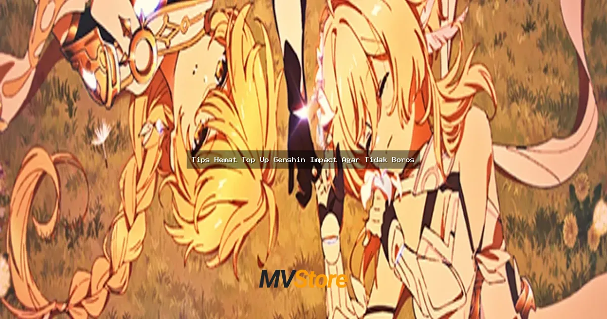 Tips Hemat Top Up Genshin Impact Agar Tidak Boros: Gacha Cerdas, Dompet Aman!