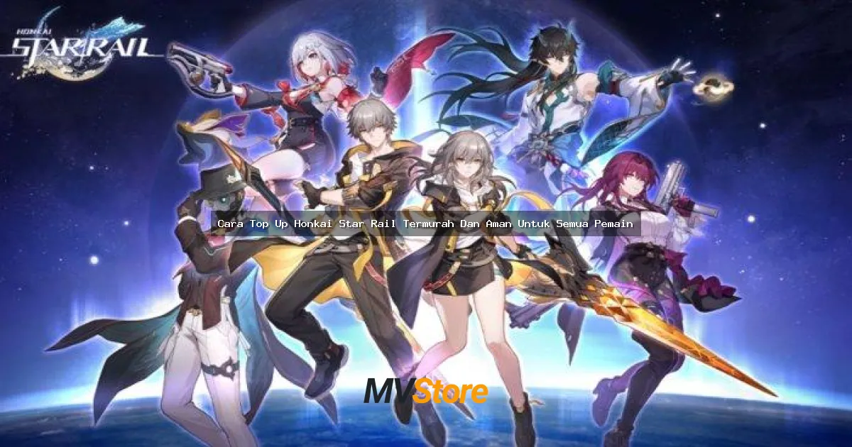Cara Top Up Honkai Star Rail Termurah Dan Aman Untuk Semua Pemain