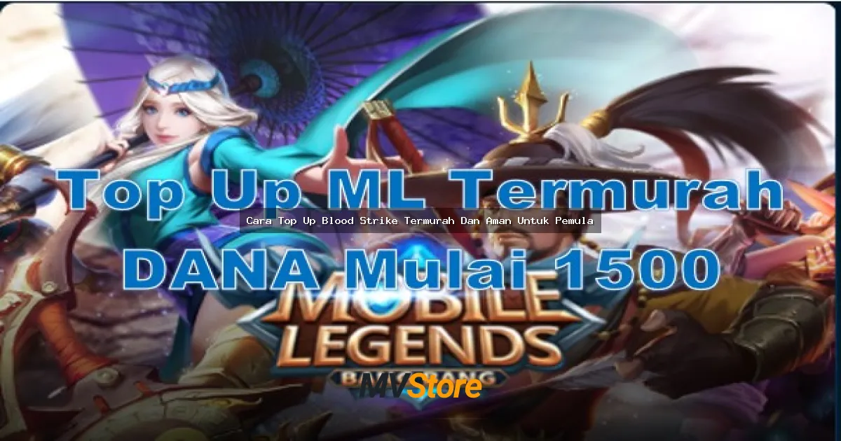Cara Top Up Blood Strike Termurah Dan Aman Untuk Pemula: Panduan Lengkap Anti Ribet