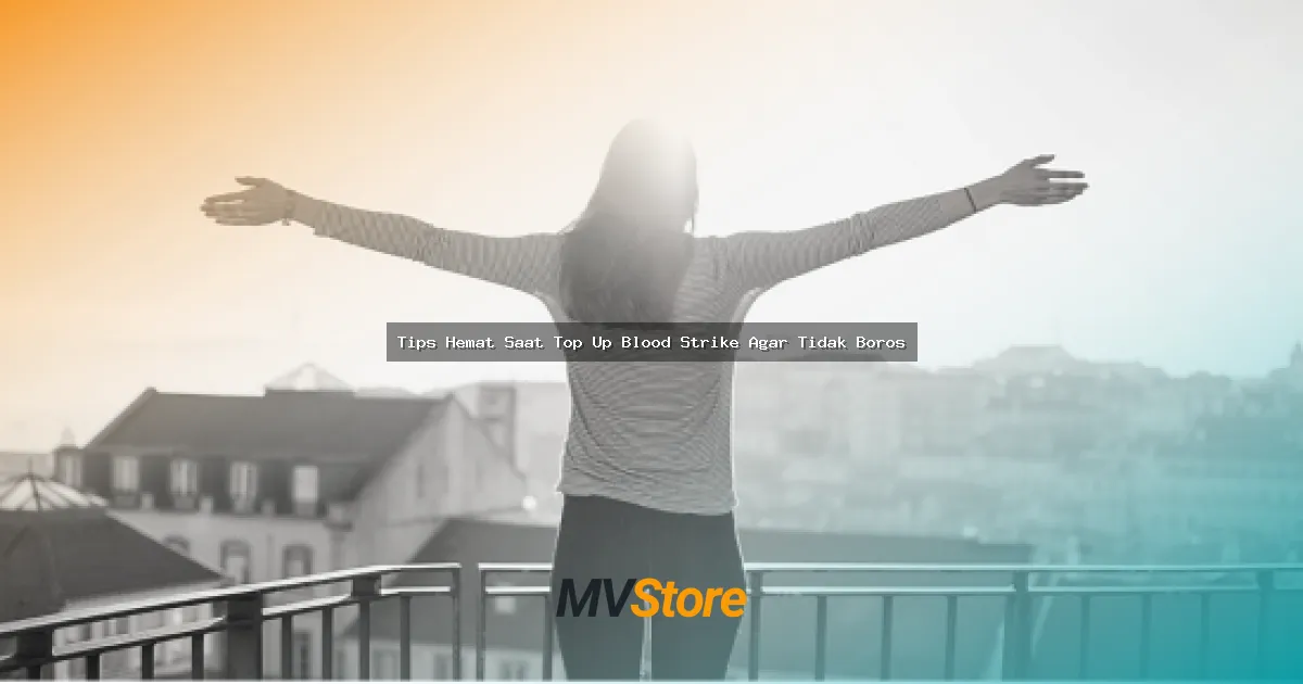 Tips Hemat Saat Top Up Blood Strike Agar Tidak Boros