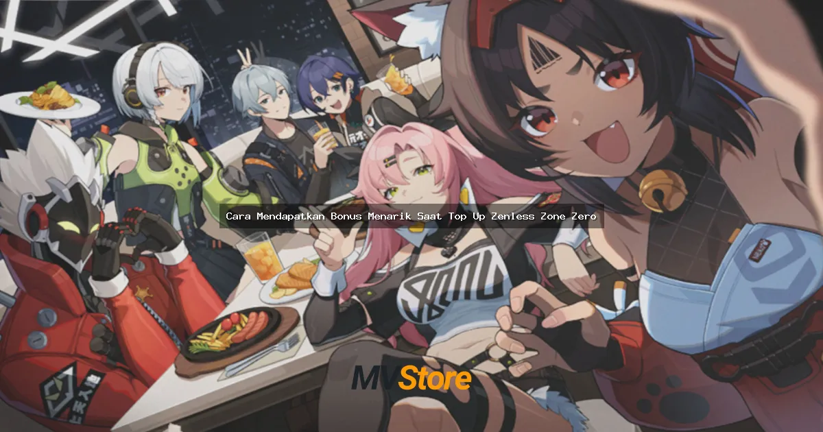 Cara Mendapatkan Bonus Menarik Saat Top Up Zenless Zone Zero: Tips & Trik Lengkap