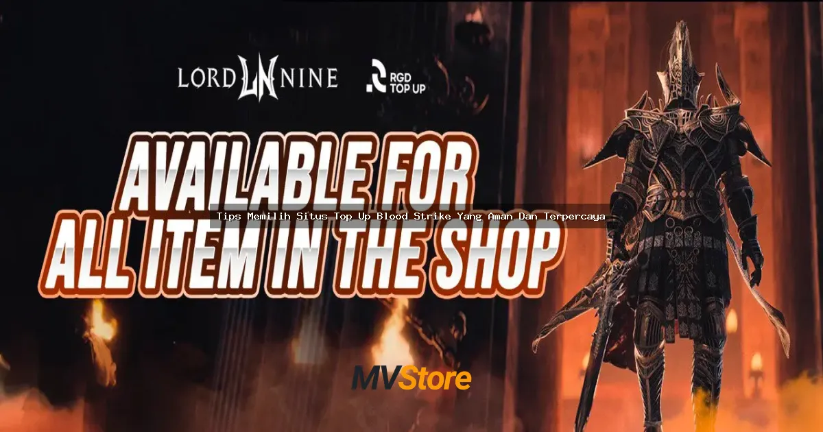 Tips Memilih Situs Top Up Blood Strike Yang Aman Dan Terpercaya